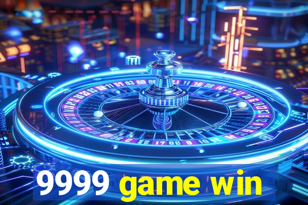 9999 game win